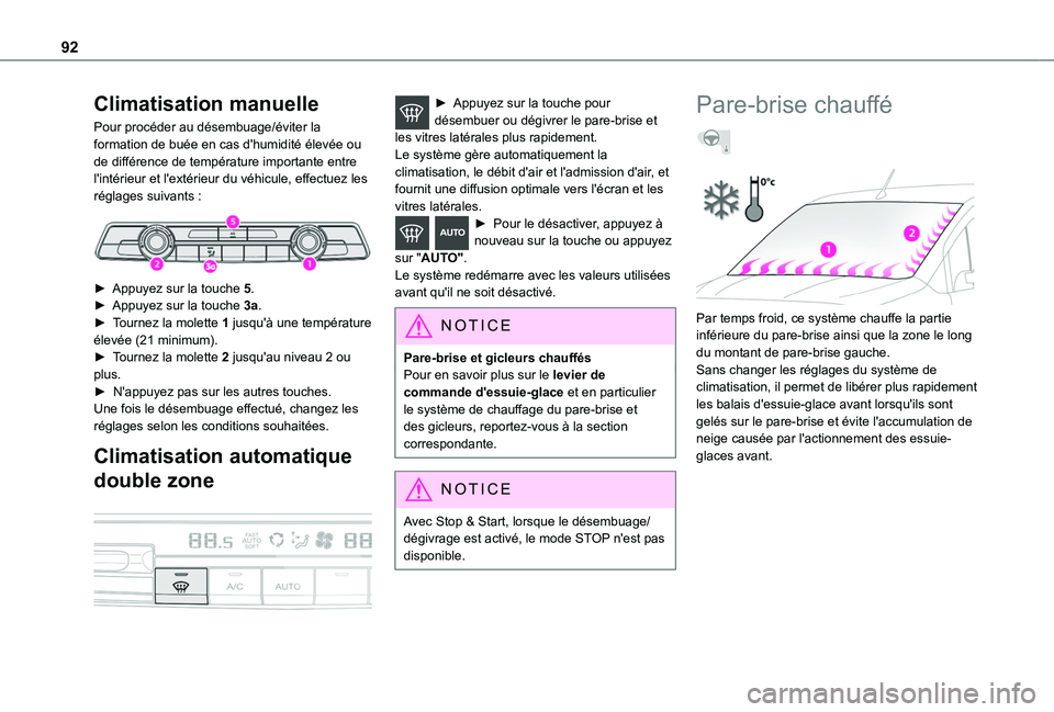 TOYOTA PROACE CITY EV 2021  Notices Demploi (in French) 92
Climatisation manuelle
Pour procéder au désembuage/éviter la formation de buée en cas d'humidité élevée ou de différence de température importante entre l'intérieur et l'exté