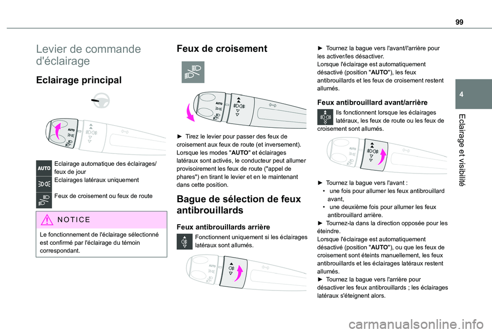 TOYOTA PROACE CITY EV 2021 Notices Demploi (in French) 99
Eclairage et visibilité
4
Levier de commande
d'éclairage
Eclairage principal
Eclairage automatique des éclairages/feux de jourEclairages latéraux uniquement
Feux de croisement ou fe TOYOTA PROACE CITY EV 2021 Notices Demploi (in French) 99
Eclairage et visibilité
4
Levier de commande
d'éclairage
Eclairage principal
Eclairage automatique des éclairages/feux de jourEclairages latéraux uniquement
Feux de croisement ou fe