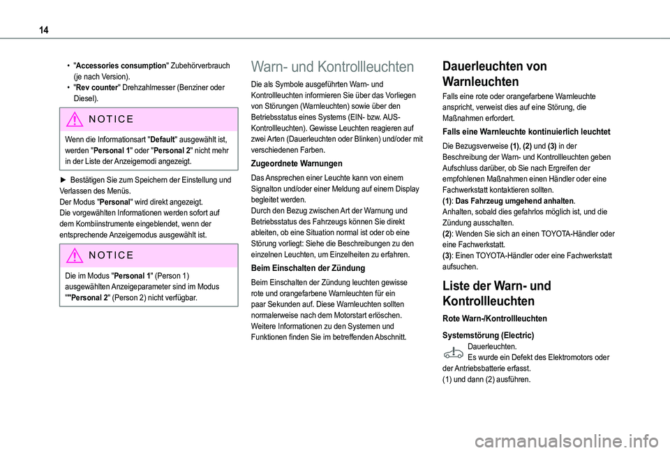 TOYOTA PROACE CITY EV 2021 Betriebsanleitungen (in German) 14
• "Accessories consumption" Zubehörverbrauch (je nach Version).• "Rev counter" Drehzahlmesser (Benziner oder Diesel).
NOTIC E
Wenn die Informationsart "Default" ausgew TOYOTA PROACE CITY EV 2021 Betriebsanleitungen (in German) 14
• "Accessories consumption" Zubehörverbrauch (je nach Version).• "Rev counter" Drehzahlmesser (Benziner oder Diesel).
NOTIC E
Wenn die Informationsart "Default" ausgew