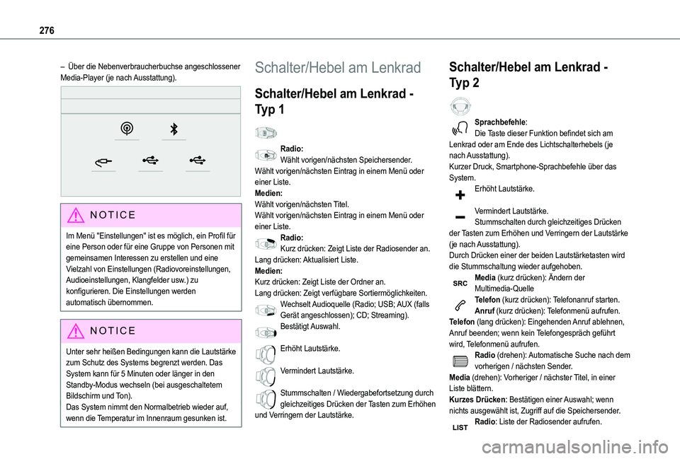 TOYOTA PROACE CITY EV 2021  Betriebsanleitungen (in German) 276
– Über die Nebenverbraucherbuchse angeschlossener Media-Player (je nach Ausstattung). 
 
NOTIC E
Im Menü "Einstellungen" ist es möglich, ein Profil für eine Person oder für eine Gru
