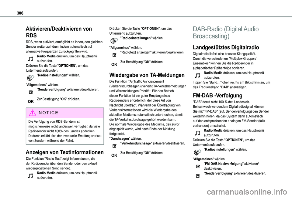 TOYOTA PROACE CITY EV 2021 Betriebsanleitungen (in German) 306
Aktivieren/Deaktivieren von
RDS
RDS, wenn aktiviert, ermöglicht es Ihnen, den gleichen Sender weiter zu hören, indem automatisch auf alternative Frequenzen zurückgegriffen wird.Radio Media dr TOYOTA PROACE CITY EV 2021 Betriebsanleitungen (in German) 306
Aktivieren/Deaktivieren von
RDS
RDS, wenn aktiviert, ermöglicht es Ihnen, den gleichen Sender weiter zu hören, indem automatisch auf alternative Frequenzen zurückgegriffen wird.Radio Media dr