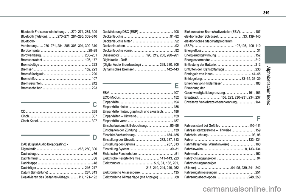 TOYOTA PROACE CITY EV 2021  Betriebsanleitungen (in German) 319
Alphabetischer Index
Bluetooth Freisprecheinrichtung   270–271, 284, 309Bluetooth (Telefon)   270–271, 284–285, 309–310Bluetooth- Verbindung   270–271, 284–285, 303–304, 309–310Bor