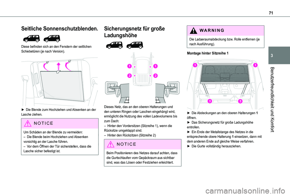 TOYOTA PROACE CITY EV 2021 Betriebsanleitungen (in German) 71
Benutzerfreundlichkeit und Komfort
3
Seitliche Sonnenschutzblenden.
Diese befinden sich an den Fenstern der seitlichen Schiebetüren (je nach Version).
► Die Blende zum Hochziehen und Absen TOYOTA PROACE CITY EV 2021 Betriebsanleitungen (in German) 71
Benutzerfreundlichkeit und Komfort
3
Seitliche Sonnenschutzblenden.
Diese befinden sich an den Fenstern der seitlichen Schiebetüren (je nach Version).
► Die Blende zum Hochziehen und Absen