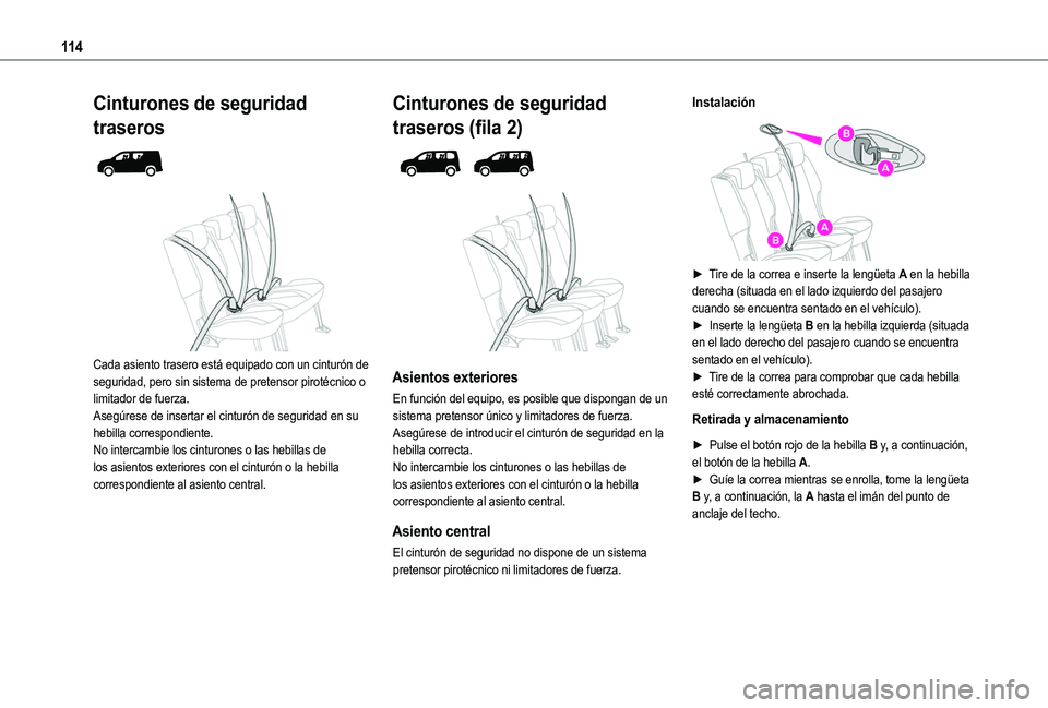 TOYOTA PROACE CITY EV 2021 Manuale de Empleo (in Spanish) 11 4
Cinturones de seguridad
traseros
Cada asiento trasero está equipado con un cinturón de seguridad, pero sin sistema de pretensor pirotécnico o limitador de fuerza.Asegúrese de insertar TOYOTA PROACE CITY EV 2021 Manuale de Empleo (in Spanish) 11 4
Cinturones de seguridad
traseros
Cada asiento trasero está equipado con un cinturón de seguridad, pero sin sistema de pretensor pirotécnico o limitador de fuerza.Asegúrese de insertar