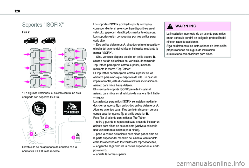 TOYOTA PROACE CITY EV 2021  Manuale de Empleo (in Spanish) 128
Soportes "ISOFIX"
Fila 2 
  
 
* En algunas versiones, el asiento central no está equipado con soportes ISOFIX. 
 
El vehículo se ha aprobado de acuerdo con la normativa ISOFIX más reci