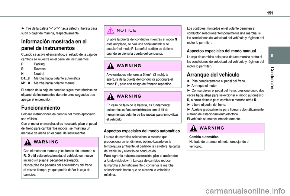 TOYOTA PROACE CITY EV 2021 Manuale de Empleo (in Spanish) 151
Conducción
6
► Tire de la paleta "+" o "-" hacia usted y libérela para subir o bajar de marcha, respectivamente.
Información mostrada en el
panel de instrumentos
Cuando se ac TOYOTA PROACE CITY EV 2021 Manuale de Empleo (in Spanish) 151
Conducción
6
► Tire de la paleta "+" o "-" hacia usted y libérela para subir o bajar de marcha, respectivamente.
Información mostrada en el
panel de instrumentos
Cuando se ac