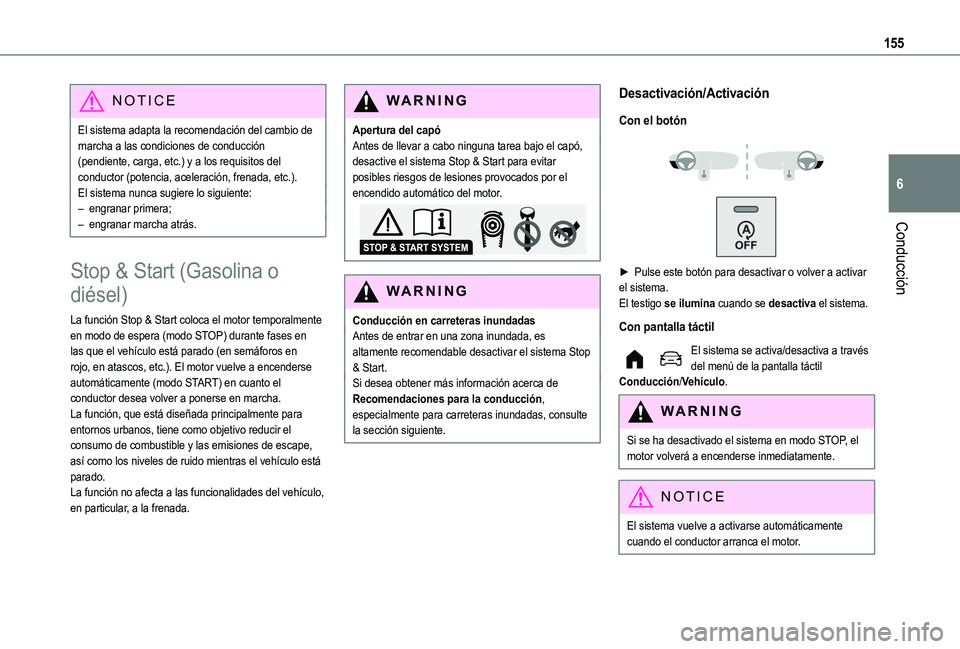 TOYOTA PROACE CITY EV 2021 Manuale de Empleo (in Spanish) 155
Conducción
6
NOTIC E
El sistema adapta la recomendación del cambio de marcha a las condiciones de conducción (pendiente, carga, etc.) y a los requisitos del conductor (potencia, aceleración, f TOYOTA PROACE CITY EV 2021 Manuale de Empleo (in Spanish) 155
Conducción
6
NOTIC E
El sistema adapta la recomendación del cambio de marcha a las condiciones de conducción (pendiente, carga, etc.) y a los requisitos del conductor (potencia, aceleración, f