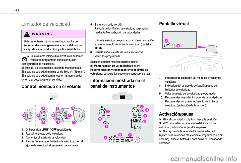 TOYOTA PROACE CITY EV 2021 Manuale de Empleo (in Spanish) 166
Limitador de velocidad
WARNI NG
Si desea obtener más información, consulte las Recomendaciones generales acerca del uso de las ayudas a la conducción y a las maniobras.
Este sistema impide que TOYOTA PROACE CITY EV 2021 Manuale de Empleo (in Spanish) 166
Limitador de velocidad
WARNI NG
Si desea obtener más información, consulte las Recomendaciones generales acerca del uso de las ayudas a la conducción y a las maniobras.
Este sistema impide que