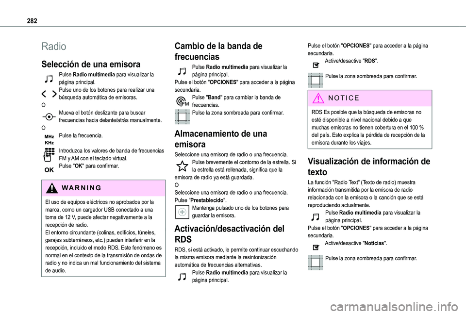 TOYOTA PROACE CITY EV 2021 Manuale de Empleo (in Spanish) 282
Radio
Selección de una emisora
Pulse Radio multimedia para visualizar la página principal.Pulse uno de los botones para realizar una búsqueda automática de emisoras.OMueva el botón deslizante TOYOTA PROACE CITY EV 2021 Manuale de Empleo (in Spanish) 282
Radio
Selección de una emisora
Pulse Radio multimedia para visualizar la página principal.Pulse uno de los botones para realizar una búsqueda automática de emisoras.OMueva el botón deslizante