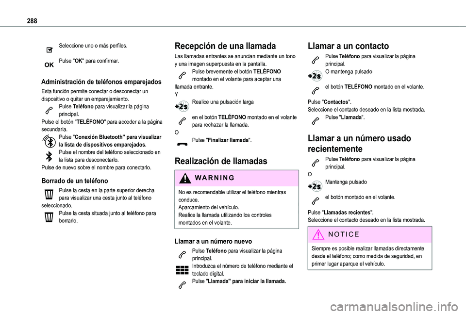 TOYOTA PROACE CITY EV 2021 Manuale de Empleo (in Spanish) 288
Seleccione uno o más perfiles.
Pulse "OK" para confirmar.
Administración de teléfonos emparejados
Esta función permite conectar o desconectar un dispositivo o quitar un emparejamient TOYOTA PROACE CITY EV 2021 Manuale de Empleo (in Spanish) 288
Seleccione uno o más perfiles.
Pulse "OK" para confirmar.
Administración de teléfonos emparejados
Esta función permite conectar o desconectar un dispositivo o quitar un emparejamient