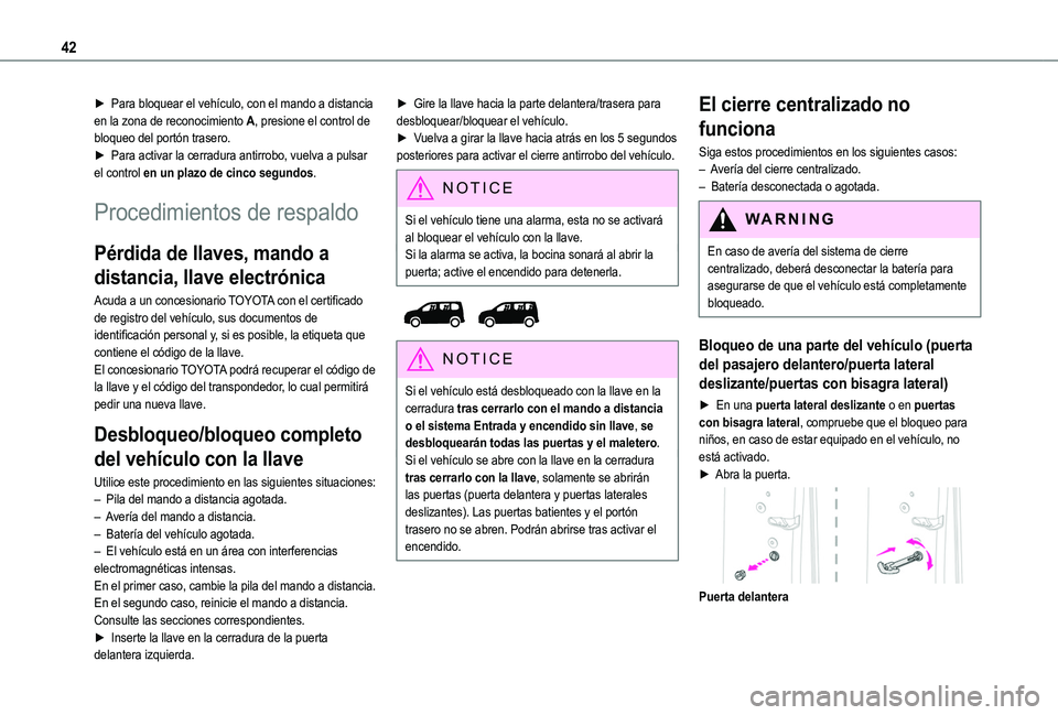TOYOTA PROACE CITY EV 2021 Manuale de Empleo (in Spanish) 42
► Para bloquear el vehículo, con el mando a distancia en la zona de reconocimiento A, presione el control de bloqueo del portón trasero.► Para activar la cerradura antirrobo, vuelva a pulsar TOYOTA PROACE CITY EV 2021 Manuale de Empleo (in Spanish) 42
► Para bloquear el vehículo, con el mando a distancia en la zona de reconocimiento A, presione el control de bloqueo del portón trasero.► Para activar la cerradura antirrobo, vuelva a pulsar