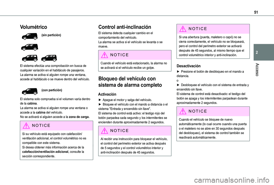 TOYOTA PROACE CITY EV 2021 Manuale de Empleo (in Spanish) 51
Acceso
2
Volumétrico
(sin partición)
El sistema efectúa una comprobación en busca de cualquier variación en el habitáculo de pasajeros.La alarma se activa si alguien rompe una ventana, TOYOTA PROACE CITY EV 2021 Manuale de Empleo (in Spanish) 51
Acceso
2
Volumétrico
(sin partición)
El sistema efectúa una comprobación en busca de cualquier variación en el habitáculo de pasajeros.La alarma se activa si alguien rompe una ventana,