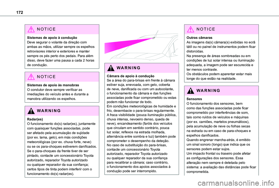 TOYOTA PROACE CITY EV 2021 Manual de utilização (in Portuguese) 172
NOTIC E
Sistemas de apoio à conduçãoDeve segurar o volante da direção com ambas as mãos, utilizar sempre os espelhos retrovisores interior e exteriores e manter sempre os pés perto dos peda TOYOTA PROACE CITY EV 2021 Manual de utilização (in Portuguese) 172
NOTIC E
Sistemas de apoio à conduçãoDeve segurar o volante da direção com ambas as mãos, utilizar sempre os espelhos retrovisores interior e exteriores e manter sempre os pés perto dos peda