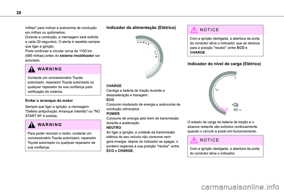 TOYOTA PROACE CITY EV 2021  Manual de utilização (in Portuguese) 28
milhas" para indicar a autonomia de condução em milhas ou quilómetros.Durante a condução, a mensagem será exibida a cada 30 segundos. O alerta é repetido sempre que ligar a ignição.Pod