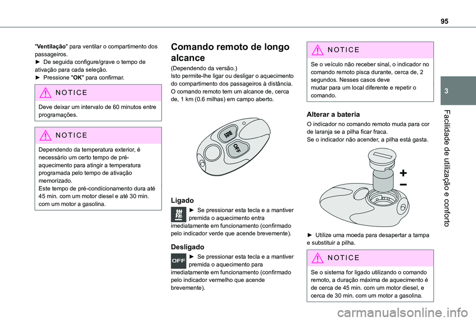TOYOTA PROACE CITY EV 2021  Manual de utilização (in Portuguese) 95
Facilidade de utilização e conforto
3
"Ventilação" para ventilar o compartimento dos passageiros.► De seguida configure/grave o tempo de ativação para cada seleção.► Pressione &