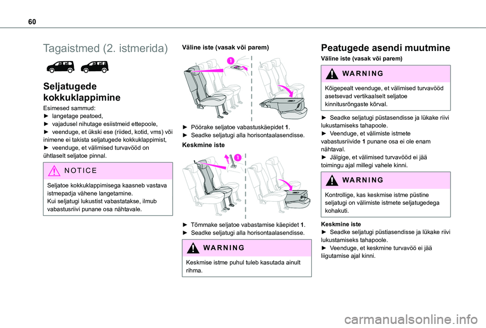 TOYOTA PROACE CITY EV 2021 Kasutusjuhend (in Estonian) 60
Tagaistmed (2. istmerida)
Seljatugede
kokkuklappimine
Esimesed sammud:► langetage peatoed,► vajadusel nihutage esiistmeid ettepoole,► veenduge, et ükski ese (riided, kotid, vms) või ini TOYOTA PROACE CITY EV 2021 Kasutusjuhend (in Estonian) 60
Tagaistmed (2. istmerida)
Seljatugede
kokkuklappimine
Esimesed sammud:► langetage peatoed,► vajadusel nihutage esiistmeid ettepoole,► veenduge, et ükski ese (riided, kotid, vms) või ini