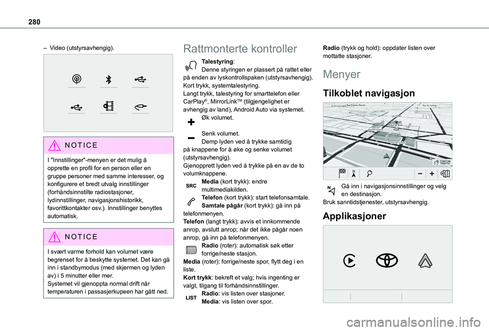 TOYOTA PROACE CITY EV 2021 Instruksjoner for bruk (in Norwegian) 280
– Video (utstyrsavhengig).
NOTIC E
I "Innstillinger"-menyen er det mulig å opprette en profil for en person eller en gruppe personer med samme interesser, og konfigurere et bredt utv TOYOTA PROACE CITY EV 2021 Instruksjoner for bruk (in Norwegian) 280
– Video (utstyrsavhengig).
NOTIC E
I "Innstillinger"-menyen er det mulig å opprette en profil for en person eller en gruppe personer med samme interesser, og konfigurere et bredt utv