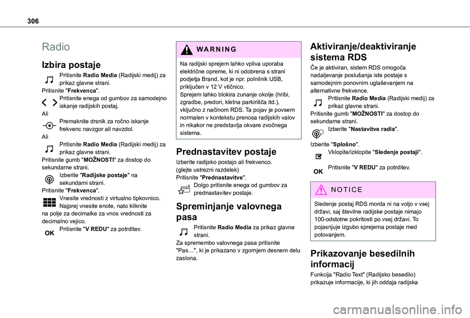 TOYOTA PROACE CITY EV 2021  Navodila Za Uporabo (in Slovenian) 306
Radio
Izbira postaje
Pritisnite Radio Media (Radijski medij) za prikaz glavne strani.Pritisnite "Frekvenca".Pritisnite enega od gumbov za samodejno iskanje radijskih postaj.AliPremaknite d