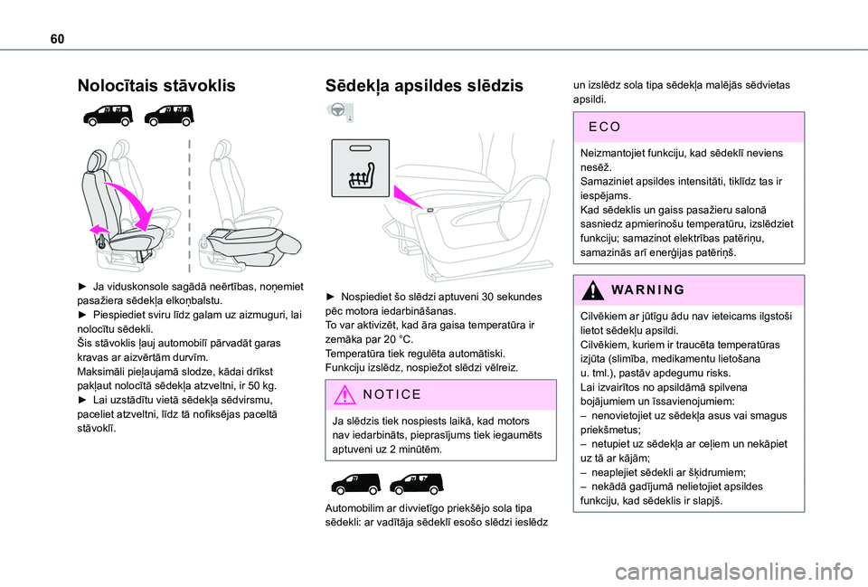 TOYOTA PROACE CITY EV 2021 Lietošanas Instrukcija (in Latvian) 60
Nolocītais stāvoklis
► Ja viduskonsole sagādā neērtības, noņemiet pasažiera sēdekļa elkoņbalstu.► Piespiediet sviru līdz galam uz aizmuguri, lai nolocītu sēdekli.Šis stāvo TOYOTA PROACE CITY EV 2021 Lietošanas Instrukcija (in Latvian) 60
Nolocītais stāvoklis
► Ja viduskonsole sagādā neērtības, noņemiet pasažiera sēdekļa elkoņbalstu.► Piespiediet sviru līdz galam uz aizmuguri, lai nolocītu sēdekli.Šis stāvo