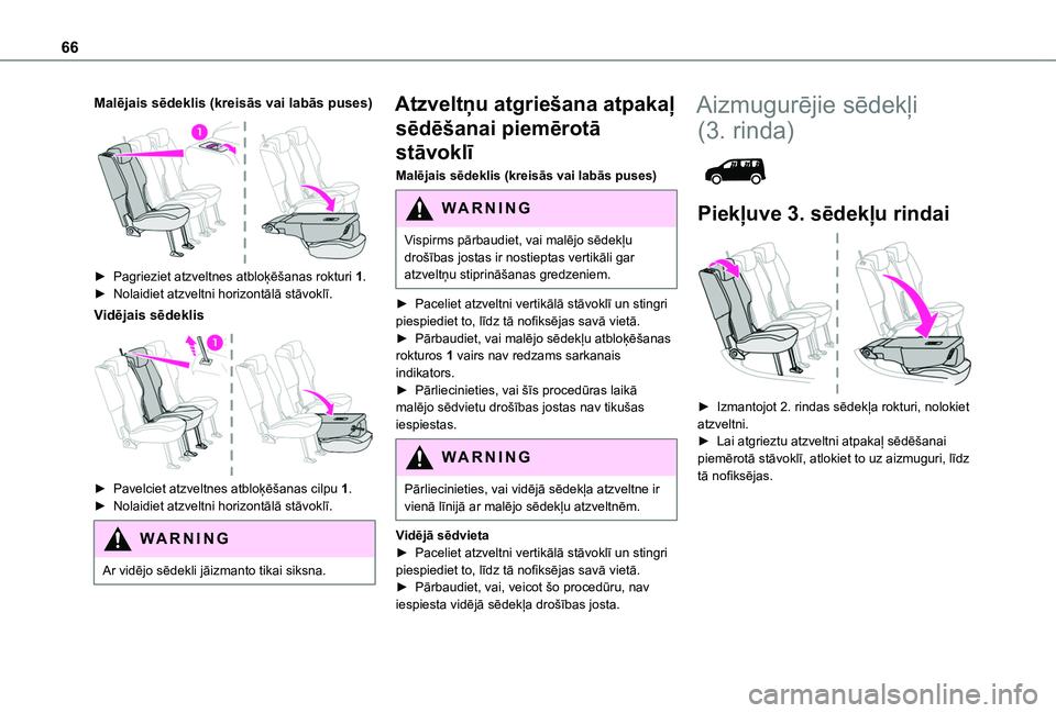 TOYOTA PROACE CITY EV 2021 Lietošanas Instrukcija (in Latvian) 66
Malējais sēdeklis (kreisās vai labās puses)
► Pagrieziet atzveltnes atbloķēšanas rokturi 1.► Nolaidiet atzveltni horizontālā stāvoklī.
Vidējais sēdeklis
► Pavelciet atzvelt TOYOTA PROACE CITY EV 2021 Lietošanas Instrukcija (in Latvian) 66
Malējais sēdeklis (kreisās vai labās puses)
► Pagrieziet atzveltnes atbloķēšanas rokturi 1.► Nolaidiet atzveltni horizontālā stāvoklī.
Vidējais sēdeklis
► Pavelciet atzvelt