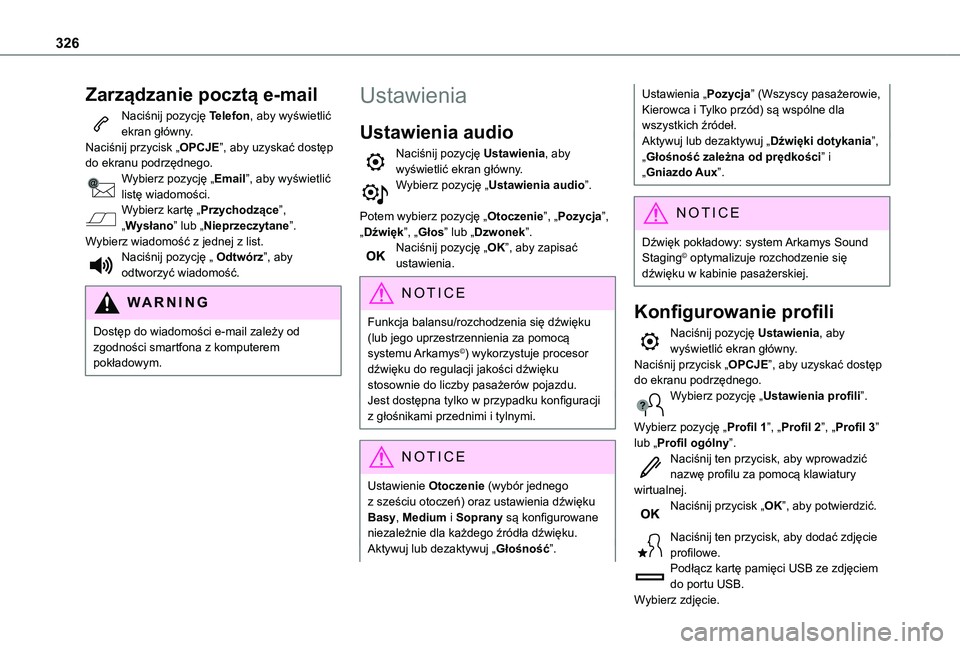 TOYOTA PROACE CITY EV 2021 Instrukcja obsługi (in Polish) 326
Zarządzanie pocztą e-mail
Naciśnij pozycję Telefon, aby wyświetlić ekran główny.Naciśnij przycisk „OPCJE”, aby uzyskać dostęp do ekranu podrzędnego.Wybierz pozycję „Email”, ab TOYOTA PROACE CITY EV 2021 Instrukcja obsługi (in Polish) 326
Zarządzanie pocztą e-mail
Naciśnij pozycję Telefon, aby wyświetlić ekran główny.Naciśnij przycisk „OPCJE”, aby uzyskać dostęp do ekranu podrzędnego.Wybierz pozycję „Email”, ab
