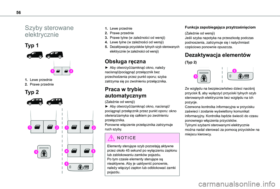 TOYOTA PROACE CITY EV 2021 Instrukcja obsługi (in Polish) 56
Szyby sterowane
elektrycznie
Typ 1
1.Lewe przednie
2.Prawe przednie
Typ 2
1.Lewe przednie
2.Prawe przednie
3.Prawe tylne (w zależności od wersji)
4.Lewe tylne (w zależności od wersji)
5. TOYOTA PROACE CITY EV 2021 Instrukcja obsługi (in Polish) 56
Szyby sterowane
elektrycznie
Typ 1
1.Lewe przednie
2.Prawe przednie
Typ 2
1.Lewe przednie
2.Prawe przednie
3.Prawe tylne (w zależności od wersji)
4.Lewe tylne (w zależności od wersji)
5.