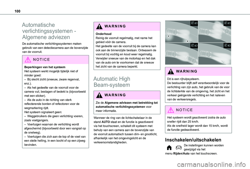 TOYOTA PROACE CITY EV 2021 Instructieboekje (in Dutch) 100
Automatische
verlichtingssystemen -
Algemene adviezen
De automatische verlichtingssystemen maken gebruik van een detectiecamera aan de bovenzijde van de voorruit.
NOTIC E
Beperkingen van het sys TOYOTA PROACE CITY EV 2021 Instructieboekje (in Dutch) 100
Automatische
verlichtingssystemen -
Algemene adviezen
De automatische verlichtingssystemen maken gebruik van een detectiecamera aan de bovenzijde van de voorruit.
NOTIC E
Beperkingen van het sys