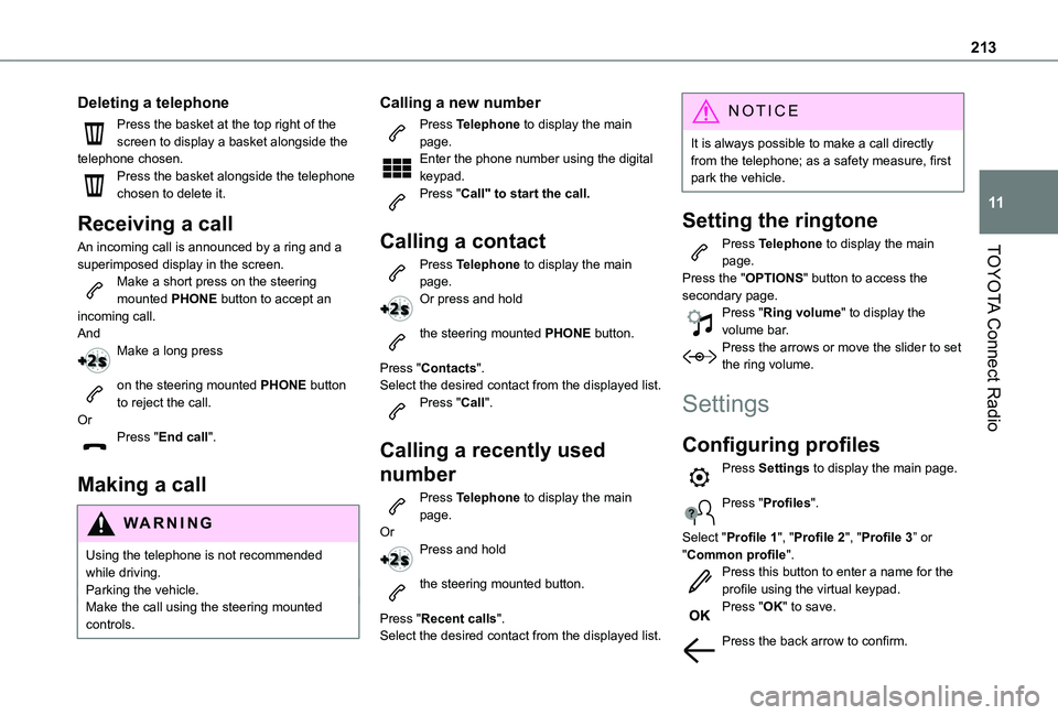 TOYOTA PROACE CITY VERSO 2020  Owners Manual 213
TOYOTA Connect Radio
11
Deleting a telephone
Press the basket at the top right of the screen to display a basket alongside the telephone chosen.Press the basket alongside the telephone chosen to d