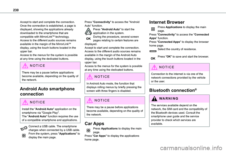 TOYOTA PROACE CITY VERSO 2020  Owners Manual 230
Accept to start and complete the connection.Once the connection is established, a page is displayed, showing the applications already downloaded to the smartphone that are compatible with MirrorLi