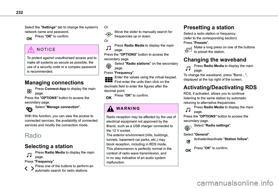 TOYOTA PROACE CITY VERSO 2020  Owners Manual 232
Select the "Settings" tab to change the system’s network name and password.Press "OK" to confirm. 
NOTIC E
To protect against unauthorised access and to make all systems as secur