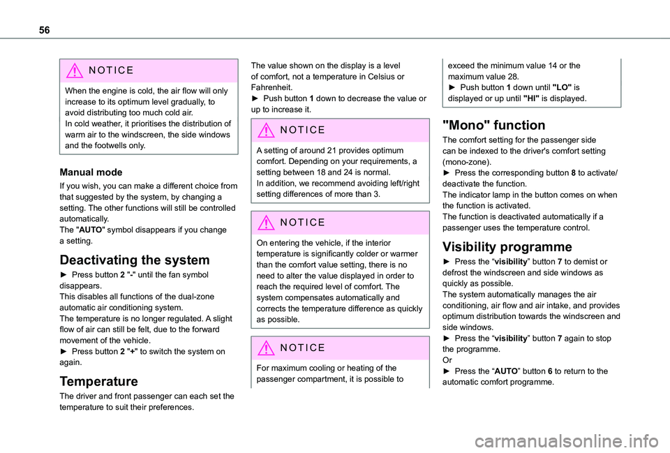 TOYOTA PROACE CITY VERSO 2020 Owners Manual 56
NOTIC E
When the engine is cold, the air flow will only increase to its optimum level gradually, to avoid distributing too much cold air.In cold weather, it prioritises the distribution of warm air TOYOTA PROACE CITY VERSO 2020 Owners Manual 56
NOTIC E
When the engine is cold, the air flow will only increase to its optimum level gradually, to avoid distributing too much cold air.In cold weather, it prioritises the distribution of warm air
