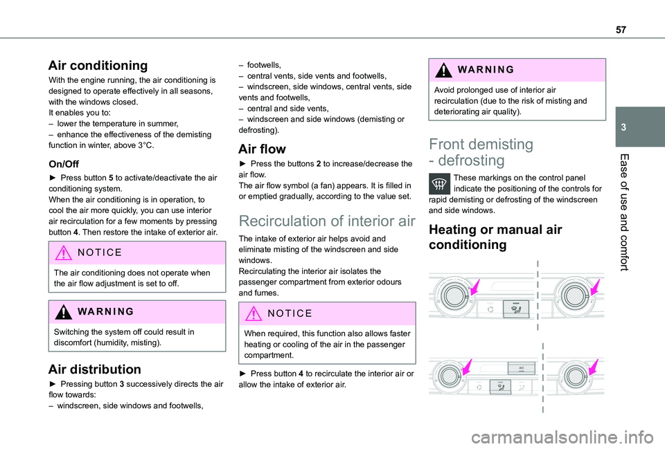 TOYOTA PROACE CITY VERSO 2020 Owners Manual 57
Ease of use and comfort
3
Air conditioning
With the engine running, the air conditioning is designed to operate effectively in all seasons, with the windows closed.It enables you to:– lower the t TOYOTA PROACE CITY VERSO 2020 Owners Manual 57
Ease of use and comfort
3
Air conditioning
With the engine running, the air conditioning is designed to operate effectively in all seasons, with the windows closed.It enables you to:– lower the t