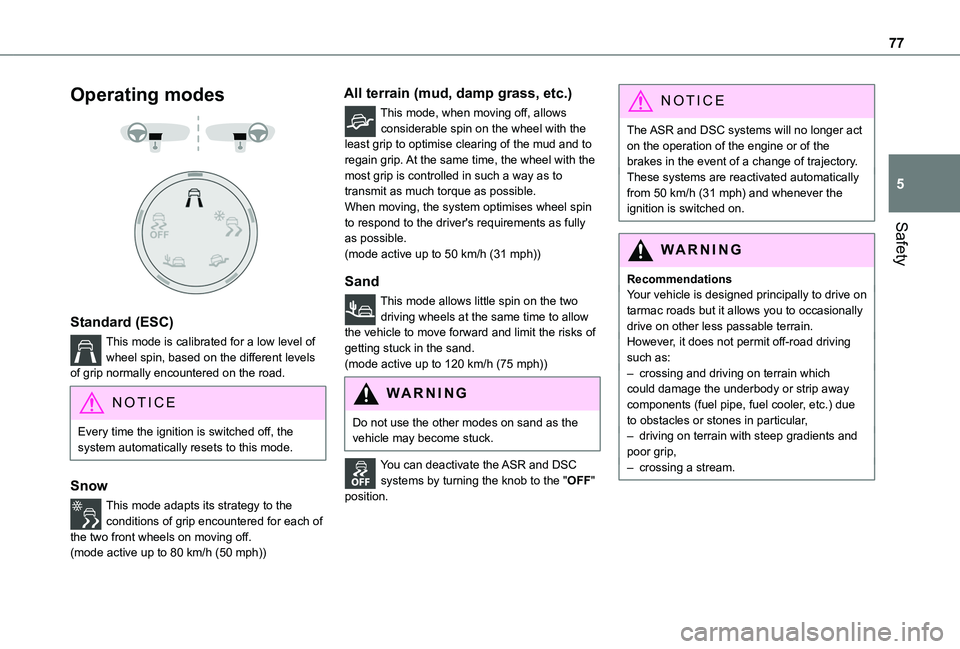 TOYOTA PROACE CITY VERSO 2020 Owners Manual 77
Safety
5
Operating modes
Standard (ESC)
This mode is calibrated for a low level of wheel spin, based on the different levels of grip normally encountered on the road.
NOTIC E
Every time the i TOYOTA PROACE CITY VERSO 2020 Owners Manual 77
Safety
5
Operating modes
Standard (ESC)
This mode is calibrated for a low level of wheel spin, based on the different levels of grip normally encountered on the road.
NOTIC E
Every time the i