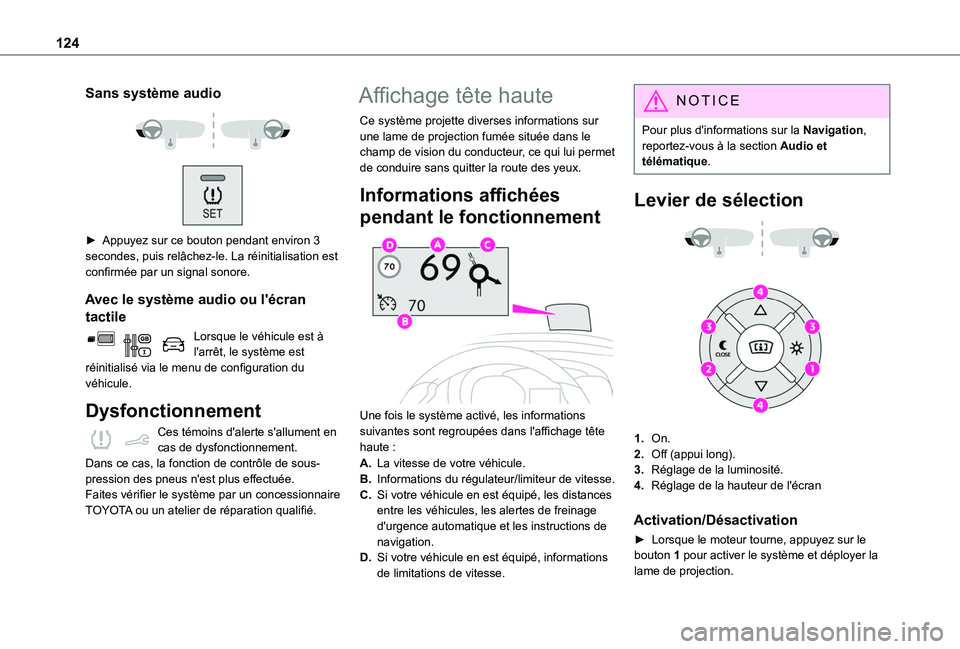TOYOTA PROACE CITY VERSO 2020 Notices Demploi (in French) 124
Sans système audio
► Appuyez sur ce bouton pendant environ 3
secondes, puis relâchez-le. La réinitialisation est confirmée par un signal sonore.
Avec le système audio ou l'écran TOYOTA PROACE CITY VERSO 2020 Notices Demploi (in French) 124
Sans système audio
► Appuyez sur ce bouton pendant environ 3
secondes, puis relâchez-le. La réinitialisation est confirmée par un signal sonore.
Avec le système audio ou l'écran