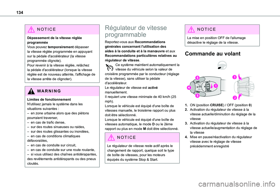 TOYOTA PROACE CITY VERSO 2020 Notices Demploi (in French) 134
NOTIC E
Dépassement de la vitesse réglée programméeVous pouvez temporairement dépasser la vitesse réglée programmée en appuyant sur la pédale d'accélérateur (la vitesse programmée TOYOTA PROACE CITY VERSO 2020 Notices Demploi (in French) 134
NOTIC E
Dépassement de la vitesse réglée programméeVous pouvez temporairement dépasser la vitesse réglée programmée en appuyant sur la pédale d'accélérateur (la vitesse programmée