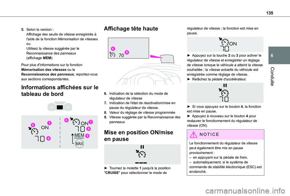 TOYOTA PROACE CITY VERSO 2020 Notices Demploi (in French) 135
Conduite
6
5.Selon la version :Affichage des seuils de vitesse enregistrés à l'aide de la fonction Mémorisation de vitessesouUtilisez la vitesse suggérée par le Reconnaissance des panneau TOYOTA PROACE CITY VERSO 2020 Notices Demploi (in French) 135
Conduite
6
5.Selon la version :Affichage des seuils de vitesse enregistrés à l'aide de la fonction Mémorisation de vitessesouUtilisez la vitesse suggérée par le Reconnaissance des panneau