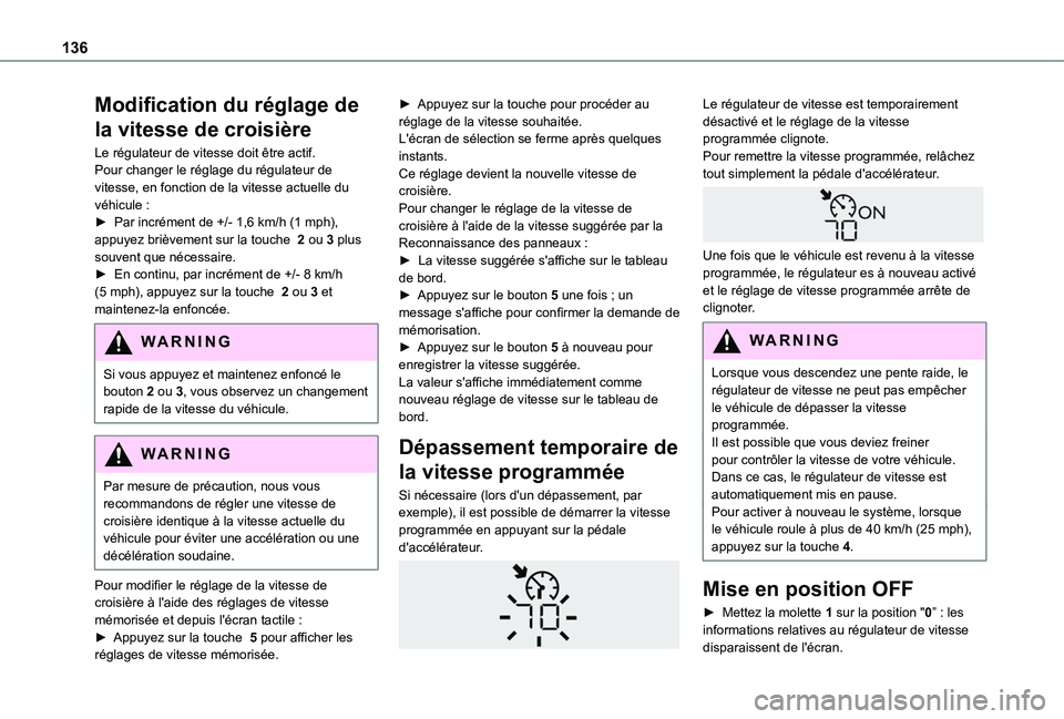 TOYOTA PROACE CITY VERSO 2020 Notices Demploi (in French) 136
Modification du réglage de
la vitesse de croisière
Le régulateur de vitesse doit être actif.Pour changer le réglage du régulateur de vitesse, en fonction de la vitesse actuelle du véhicule TOYOTA PROACE CITY VERSO 2020 Notices Demploi (in French) 136
Modification du réglage de
la vitesse de croisière
Le régulateur de vitesse doit être actif.Pour changer le réglage du régulateur de vitesse, en fonction de la vitesse actuelle du véhicule
