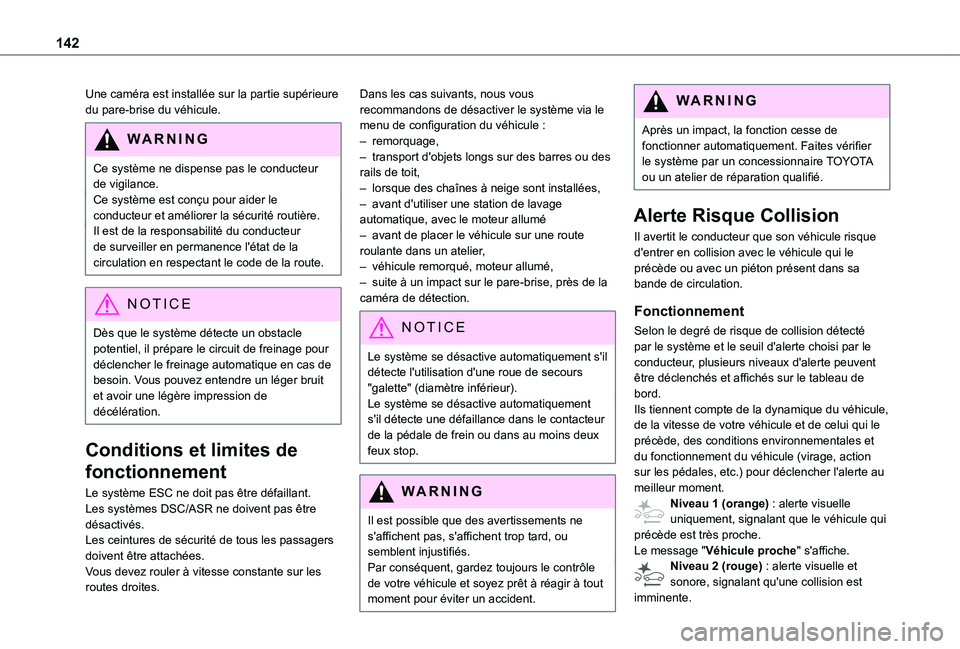 TOYOTA PROACE CITY VERSO 2020 Notices Demploi (in French) 142
Une caméra est installée sur la partie supérieure du pare-brise du véhicule.
WARNI NG
Ce système ne dispense pas le conducteur de vigilance.Ce système est conçu pour aider le conducteur et TOYOTA PROACE CITY VERSO 2020 Notices Demploi (in French) 142
Une caméra est installée sur la partie supérieure du pare-brise du véhicule.
WARNI NG
Ce système ne dispense pas le conducteur de vigilance.Ce système est conçu pour aider le conducteur et