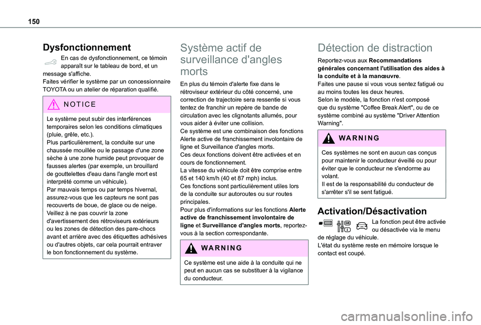 TOYOTA PROACE CITY VERSO 2020 Notices Demploi (in French) 150
Dysfonctionnement
En cas de dysfonctionnement, ce témoin apparaît sur le tableau de bord, et un message s'affiche.Faites vérifier le système par un concessionnaire TOYOTA ou un atelier de TOYOTA PROACE CITY VERSO 2020 Notices Demploi (in French) 150
Dysfonctionnement
En cas de dysfonctionnement, ce témoin apparaît sur le tableau de bord, et un message s'affiche.Faites vérifier le système par un concessionnaire TOYOTA ou un atelier de