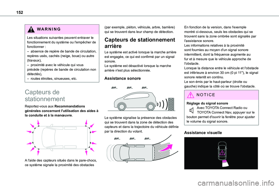 TOYOTA PROACE CITY VERSO 2020 Notices Demploi (in French) 152
WARNI NG
Les situations suivantes peuvent entraver le fonctionnement du système ou l'empêcher de fonctionner :– absence de repère de bande de circulation, repères usés, cachés (neige, TOYOTA PROACE CITY VERSO 2020 Notices Demploi (in French) 152
WARNI NG
Les situations suivantes peuvent entraver le fonctionnement du système ou l'empêcher de fonctionner :– absence de repère de bande de circulation, repères usés, cachés (neige,
