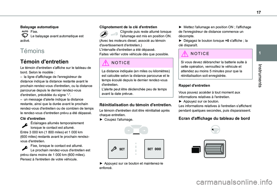 TOYOTA PROACE CITY VERSO 2020  Notices Demploi (in French) 17
Instruments
1
Balayage automatiqueFixe.Le balayage avant automatique est activé.
Témoins
Témoin d'entretien
Le témoin d'entretien s'affiche sur le tableau de bord. Selon le modèle 