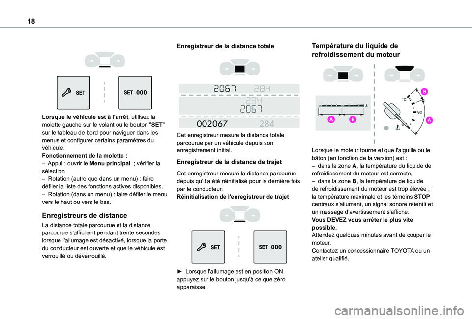 TOYOTA PROACE CITY VERSO 2020  Notices Demploi (in French) 18
 
  
 
Lorsque le véhicule est à l'arrêt, utilisez la 
molette gauche sur le volant ou le bouton "SET" sur le tableau de bord pour naviguer dans les menus et configurer certains para
