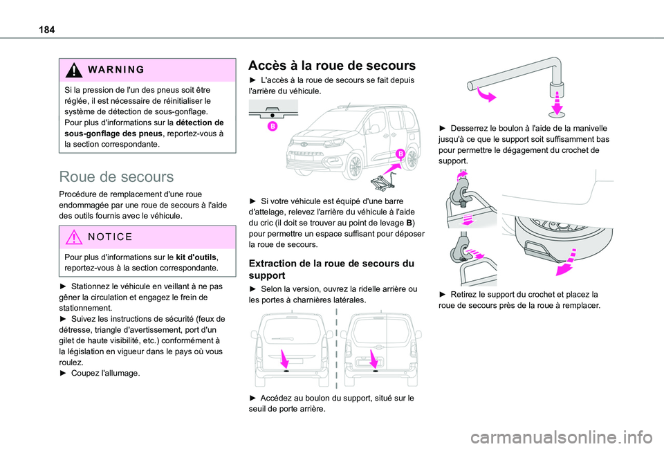 TOYOTA PROACE CITY VERSO 2020 Notices Demploi (in French) 184
WARNI NG
Si la pression de l'un des pneus soit être réglée, il est nécessaire de réinitialiser le système de détection de sous-gonflage.Pour plus d'informations sur la détection de TOYOTA PROACE CITY VERSO 2020 Notices Demploi (in French) 184
WARNI NG
Si la pression de l'un des pneus soit être réglée, il est nécessaire de réinitialiser le système de détection de sous-gonflage.Pour plus d'informations sur la détection de