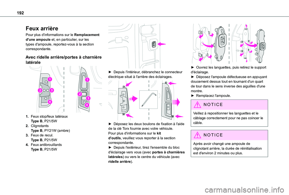 TOYOTA PROACE CITY VERSO 2020 Notices Demploi (in French) 192
Feux arrière
Pour plus d'informations sur le Remplacement d'une ampoule et, en particulier, sur les types d'ampoule, reportez-vous à la section correspondante.
Avec ridelle arrière/ TOYOTA PROACE CITY VERSO 2020 Notices Demploi (in French) 192
Feux arrière
Pour plus d'informations sur le Remplacement d'une ampoule et, en particulier, sur les types d'ampoule, reportez-vous à la section correspondante.
Avec ridelle arrière/