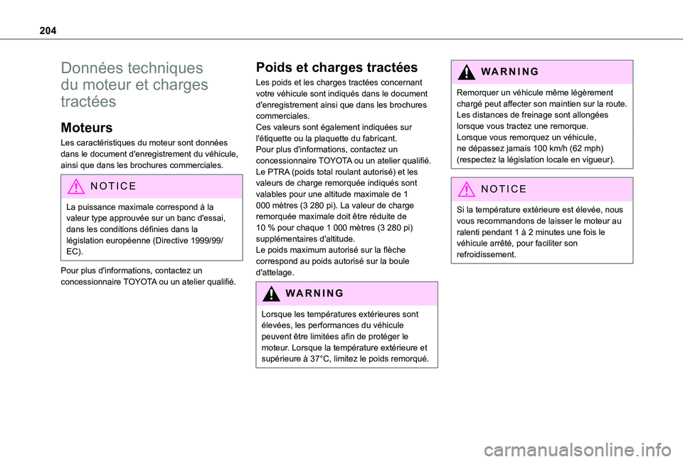 TOYOTA PROACE CITY VERSO 2020 Notices Demploi (in French) 204
Données techniques
du moteur et charges
tractées
Moteurs
Les caractéristiques du moteur sont données dans le document d'enregistrement du véhicule, ainsi que dans les brochures commerci TOYOTA PROACE CITY VERSO 2020 Notices Demploi (in French) 204
Données techniques
du moteur et charges
tractées
Moteurs
Les caractéristiques du moteur sont données dans le document d'enregistrement du véhicule, ainsi que dans les brochures commerci