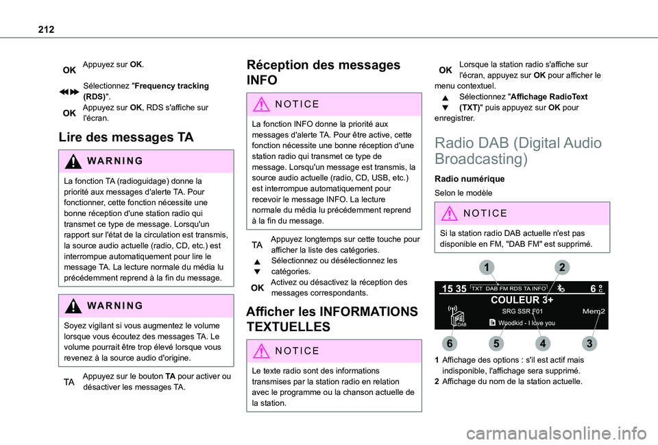 TOYOTA PROACE CITY VERSO 2020 Notices Demploi (in French) 212
Appuyez sur OK.
Sélectionnez "Frequency tracking (RDS)".Appuyez sur OK, RDS s'affiche sur l'écran.
Lire des messages TA
WARNI NG
La fonction TA (radioguidage) donne la priorité TOYOTA PROACE CITY VERSO 2020 Notices Demploi (in French) 212
Appuyez sur OK.
Sélectionnez "Frequency tracking (RDS)".Appuyez sur OK, RDS s'affiche sur l'écran.
Lire des messages TA
WARNI NG
La fonction TA (radioguidage) donne la priorité