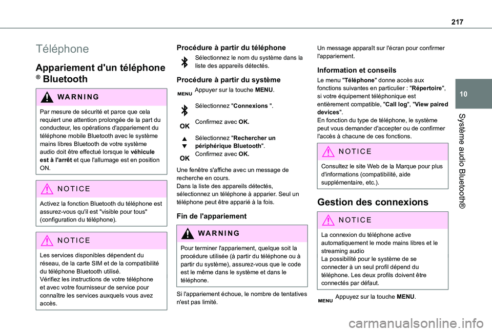 TOYOTA PROACE CITY VERSO 2020 Notices Demploi (in French) 217
Système audio Bluetooth®
10
Téléphone
Appariement d'un téléphone
® Bluetooth
WARNI NG
Par mesure de sécurité et parce que cela requiert une attention prolongée de la part du
conduc TOYOTA PROACE CITY VERSO 2020 Notices Demploi (in French) 217
Système audio Bluetooth®
10
Téléphone
Appariement d'un téléphone
® Bluetooth
WARNI NG
Par mesure de sécurité et parce que cela requiert une attention prolongée de la part du
conduc