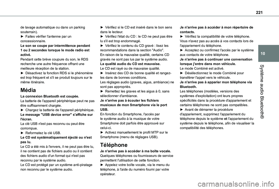 TOYOTA PROACE CITY VERSO 2020 Notices Demploi (in French) 221
Système audio Bluetooth®
10
de lavage automatique ou dans un parking souterrain).► Faites vérifier l'antenne par un concessionnaire.Le son se coupe par intermittence pendant 1 ou 2 second TOYOTA PROACE CITY VERSO 2020 Notices Demploi (in French) 221
Système audio Bluetooth®
10
de lavage automatique ou dans un parking souterrain).► Faites vérifier l'antenne par un concessionnaire.Le son se coupe par intermittence pendant 1 ou 2 second