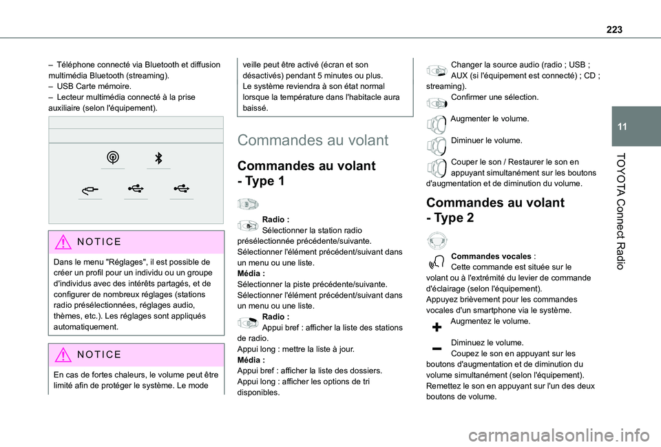 TOYOTA PROACE CITY VERSO 2020 Notices Demploi (in French) 223
TOYOTA Connect Radio
11
– Téléphone connecté via Bluetooth et diffusion multimédia Bluetooth (streaming).– USB Carte mémoire.– Lecteur multimédia connecté à la prise auxiliaire (sel TOYOTA PROACE CITY VERSO 2020 Notices Demploi (in French) 223
TOYOTA Connect Radio
11
– Téléphone connecté via Bluetooth et diffusion multimédia Bluetooth (streaming).– USB Carte mémoire.– Lecteur multimédia connecté à la prise auxiliaire (sel
