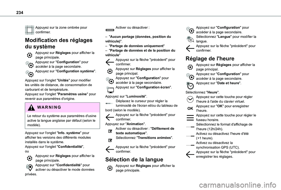 TOYOTA PROACE CITY VERSO 2020 Notices Demploi (in French) 234
Appuyez sur la zone ombrée pour confirmer.
Modification des réglages
du système
Appuyez sur Réglages pour afficher la page principale.Appuyez sur "Configuration" pour accéder à la p TOYOTA PROACE CITY VERSO 2020 Notices Demploi (in French) 234
Appuyez sur la zone ombrée pour confirmer.
Modification des réglages
du système
Appuyez sur Réglages pour afficher la page principale.Appuyez sur "Configuration" pour accéder à la p